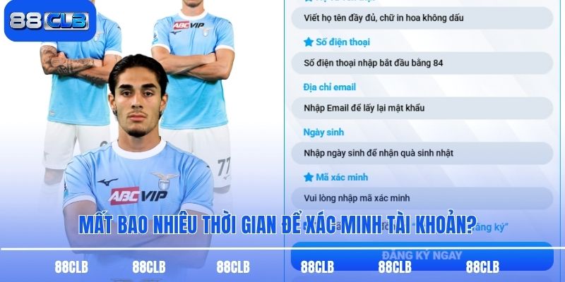 Mất bao nhiêu thời gian để xác minh tài khoản?