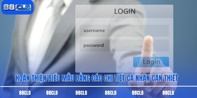 Hoàn thiện biểu mẫu bằng các chi tiết cá nhân cần thiết
