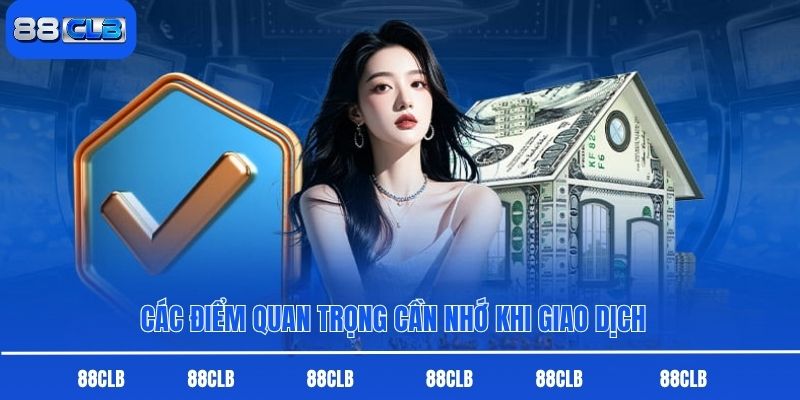 Các điểm quan trọng cần nhớ khi giao dịch