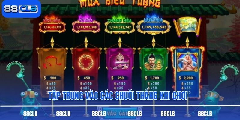 Tập trung vào các chuỗi thắng khi chơi