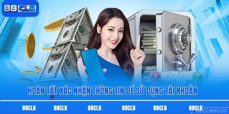 Hoàn tất xác nhận thông tin để sử dụng tài khoản