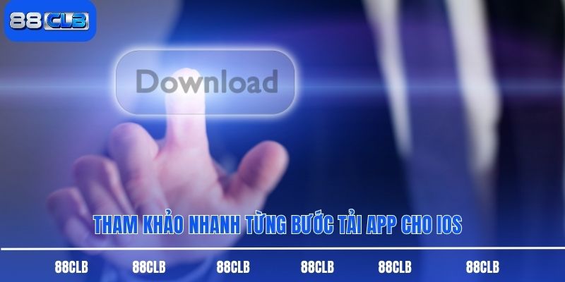 Tham khảo nhanh từng bước tải app cho iOS