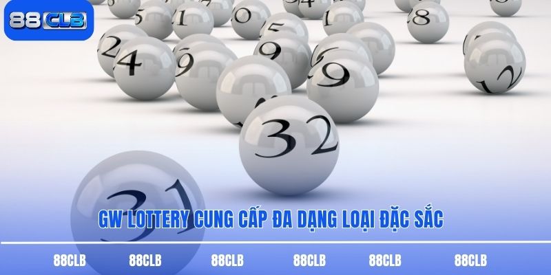 GW Lottery cung cấp đa dạng loại đặc sắc