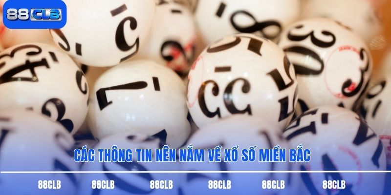 Các thông tin nên nắm về xổ số miền Bắc